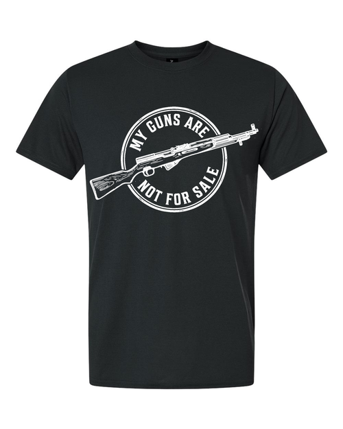 Black t-shirt with white graphic and text 'My Guns Are Not For Sale' on a white background